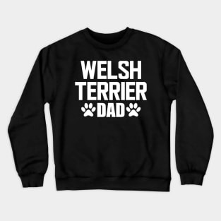 Welsh Terrier Dad - Welsh Terrier Dog Dad Crewneck Sweatshirt